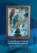 Bonnie Costello - Planets on Tables: Poetry, Still Life, and the Turning World - 9780801446139 - V9780801446139