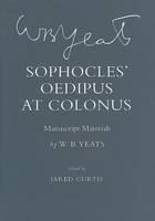 W. B. Yeats - Sophocles´  Oedipus at Colonus : Manuscript Materials - 9780801447037 - V9780801447037