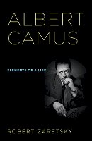 Robert D. Zaretsky - Albert Camus: Elements of a Life - 9780801448058 - V9780801448058