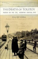 William S. Nickell - The Death of Tolstoy: Russia on the Eve, Astapovo Station, 1910 - 9780801448348 - V9780801448348