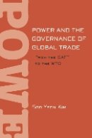 Soo Yeon Kim - Power and the Governance of Global Trade: From the GATT to the WTO - 9780801448867 - V9780801448867