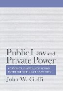 John Cioffi - Public Law and Private Power: Corporate Governance Reform in the Age of Finance Capitalism - 9780801449048 - V9780801449048