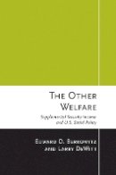 Edward D. Berkowitz - The Other Welfare: Supplemental Security Income and U.S. Social Policy - 9780801451737 - V9780801451737