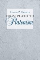 Lloyd P. Gerson - From Plato to Platonism - 9780801452413 - V9780801452413