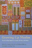 Andrew C. Garrod (Ed.) - Growing Up Muslim: Muslim College Students in America Tell Their Life Stories - 9780801452529 - V9780801452529