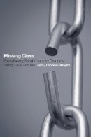 Betsy Leondar-Wright - Missing Class: Strengthening Social Movement Groups by Seeing Class Cultures - 9780801452567 - V9780801452567