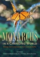 Karen S. Oberhauser (Ed.) - Monarchs in a Changing World: Biology and Conservation of an Iconic Butterfly - 9780801453151 - V9780801453151