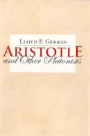 Lloyd P. Gerson - Aristotle and Other Platonists - 9780801473371 - V9780801473371