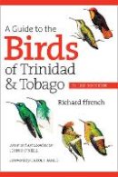 Richard Ffrench - A Guide to the Birds of Trinidad and Tobago - 9780801473647 - V9780801473647