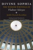 Vladimir Sergeyevich Solovyov - Divine Sophia: The Wisdom Writings of Vladimir Solovyov - 9780801474798 - V9780801474798