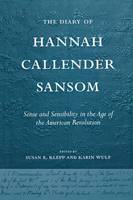 Susan E. Klepp (Ed.) - The Diary of Hannah Callender Sansom: Sense and Sensibility in the Age of the American Revolution - 9780801475139 - V9780801475139