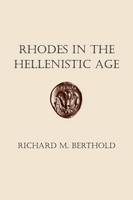 Richard M. Berthold - Rhodes in the Hellenistic Age - 9780801475979 - V9780801475979