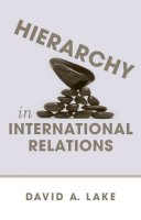 David A. Lake - Hierarchy in International Relations - 9780801477157 - V9780801477157