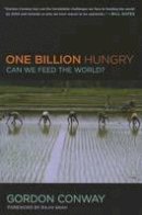 Gordon Conway - One Billion Hungry: Can We Feed the World? - 9780801478024 - V9780801478024