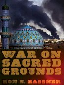 Ron E. Hassner - War on Sacred Grounds - 9780801478802 - V9780801478802