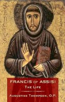 Augustine Thompson - Francis of Assisi: The Life - 9780801479069 - V9780801479069