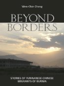 Wen-Chin Chang - Beyond Borders: Stories of Yunnanese Chinese Migrants of Burma - 9780801479670 - V9780801479670