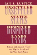 Ian S. Lustick - Unsettled States, Disputed Lands - 9780801480881 - V9780801480881