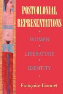 Francoise Lionnet - Postcolonial Representations: Women, Literature, Identity - 9780801481802 - V9780801481802