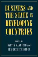 Sylvia Maxfield (Ed.) - Business and the State in Developing Countries (Cornell Studies in Political Economy) - 9780801484063 - V9780801484063