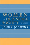 Jenny Jochens - Women in Old Norse Society - 9780801485206 - V9780801485206