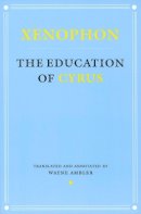 Xenophon - The Education of Cyrus - 9780801487507 - V9780801487507