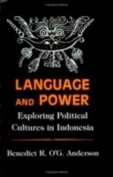 Benedict R. O´g. Anderson - Language and Power: Exploring Political Cultures in Indonesia (The Wilder House Series in Politics, History and Culture) - 9780801497582 - V9780801497582