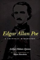 Arthur Hobson Quinn - Edgar Allan Poe: A Critical Biography - 9780801857300 - V9780801857300