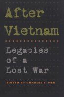 Charles E. Neu (Ed.) - After Vietnam: Legacies of a Lost War - 9780801863325 - V9780801863325