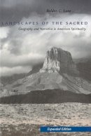 Belden C. Lane - Landscapes of the Sacred: Geography and Narrative in American Spirituality - 9780801868382 - V9780801868382