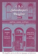 Drude Krog Janson - A Saloonkeeper´s Daughter - 9780801868818 - V9780801868818