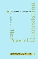Kevin Hart (Ed.) - The Power of Contestation: Perspectives on Maurice Blanchot - 9780801879623 - V9780801879623