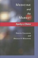 Daniel Callahan - Medicine and the Market: Equity v. Choice - 9780801883392 - V9780801883392