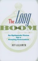 Jeff Goldsmith - The Long Baby Boom: An Optimistic Vision for a Graying Generation - 9780801888519 - V9780801888519