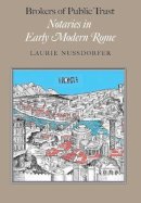 Laurie Nussdorfer - Brokers of Public Trust: Notaries in Early Modern Rome - 9780801892042 - V9780801892042