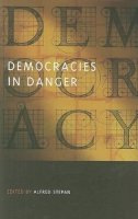 Alfred Stepan (Ed.) - Democracies in Danger - 9780801892905 - V9780801892905