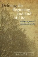 John P (Ed) Lizza - Defining the Beginning and End of Life: Readings on Personal Identity and Bioethics - 9780801893377 - V9780801893377