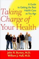 John R. Burton - Taking Charge of Your Health: A Guide to Getting the Best Health Care as You Age - 9780801895517 - V9780801895517