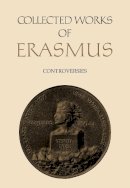 Desiderius Erasmus - 72: Controversies with Edward Lee (Collected Works of Erasmus) - 9780802038364 - V9780802038364
