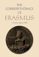 Desiderius Erasmus - The Correspondence of Erasmus: Letters 446-593 (1516-17) (Collected Works of Erasmus) - 9780802053664 - V9780802053664