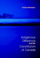 Patrick Macklem - Indigenous Difference and the Pb (Heritage) - 9780802080493 - V9780802080493