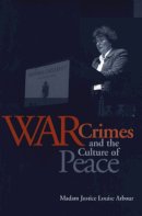 Louise Arbour - War Crimes and the Culture of Peace - 9780802084958 - V9780802084958