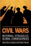 Lounsbery, Marie Olson; Pearson, Fred - Civil Wars: Internal Struggles, Global Consequences (UTP Higher Education) - 9780802096722 - V9780802096722