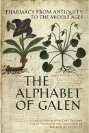 Nicholas Everett - The Alphabet of Galen. Pharmacy from Antiquity to the Middle Ages.  - 9780802098122 - V9780802098122