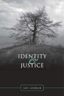 Ian Angus - Identity and Justice - 9780802098818 - V9780802098818