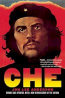 Anderson  Jon L - Che Guevara: A Revolutionary Life - 9780802144119 - V9780802144119