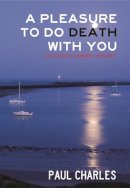 Paul Charles - A Pleasure to Do Death With You (Detective Inspector Christy Kennedy Mysteries) - 9780802313522 - V9780802313522