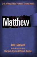 Walvoord, John F, Dyer, Charles H - Matthew (The John Walvoord Prophecy Commentaries) - 9780802404763 - V9780802404763