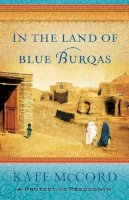 Kate McCord - In the Land of Blue Burqas - 9780802408143 - V9780802408143