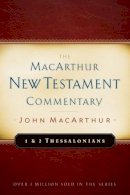 John F. Macarthur - 1 & 2 Thessalonians MacArthur New Testament Commentary - 9780802408822 - V9780802408822